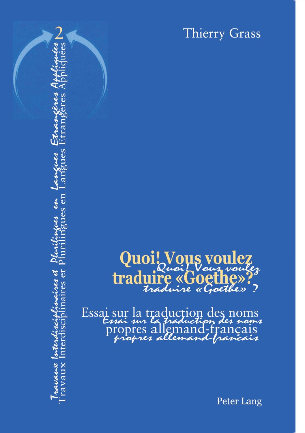 Cover: 9783906770260 | Quoi! Vous voulez traduire «Goethe»? | Thierry Grass | Taschenbuch