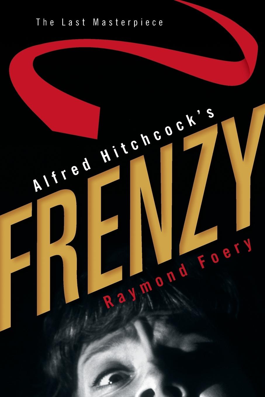 Cover: 9781442241817 | Alfred Hitchcock's Frenzy | The Last Masterpiece | Raymond Foery