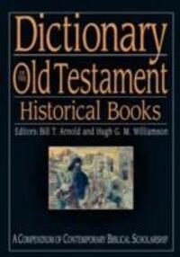 Cover: 9781844740949 | Dictionary of the Old Testament: Historical books | Bill T Arnold