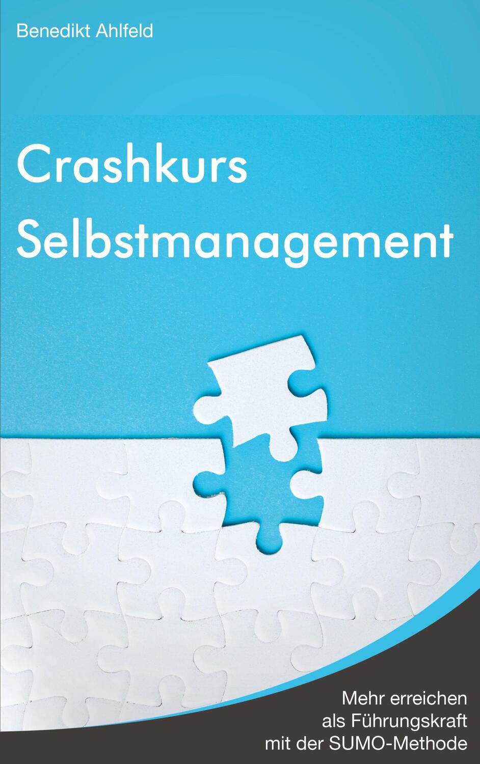 Cover: 9783755713487 | Crashkurs Selbstmanagement | Benedikt Ahlfeld | Taschenbuch