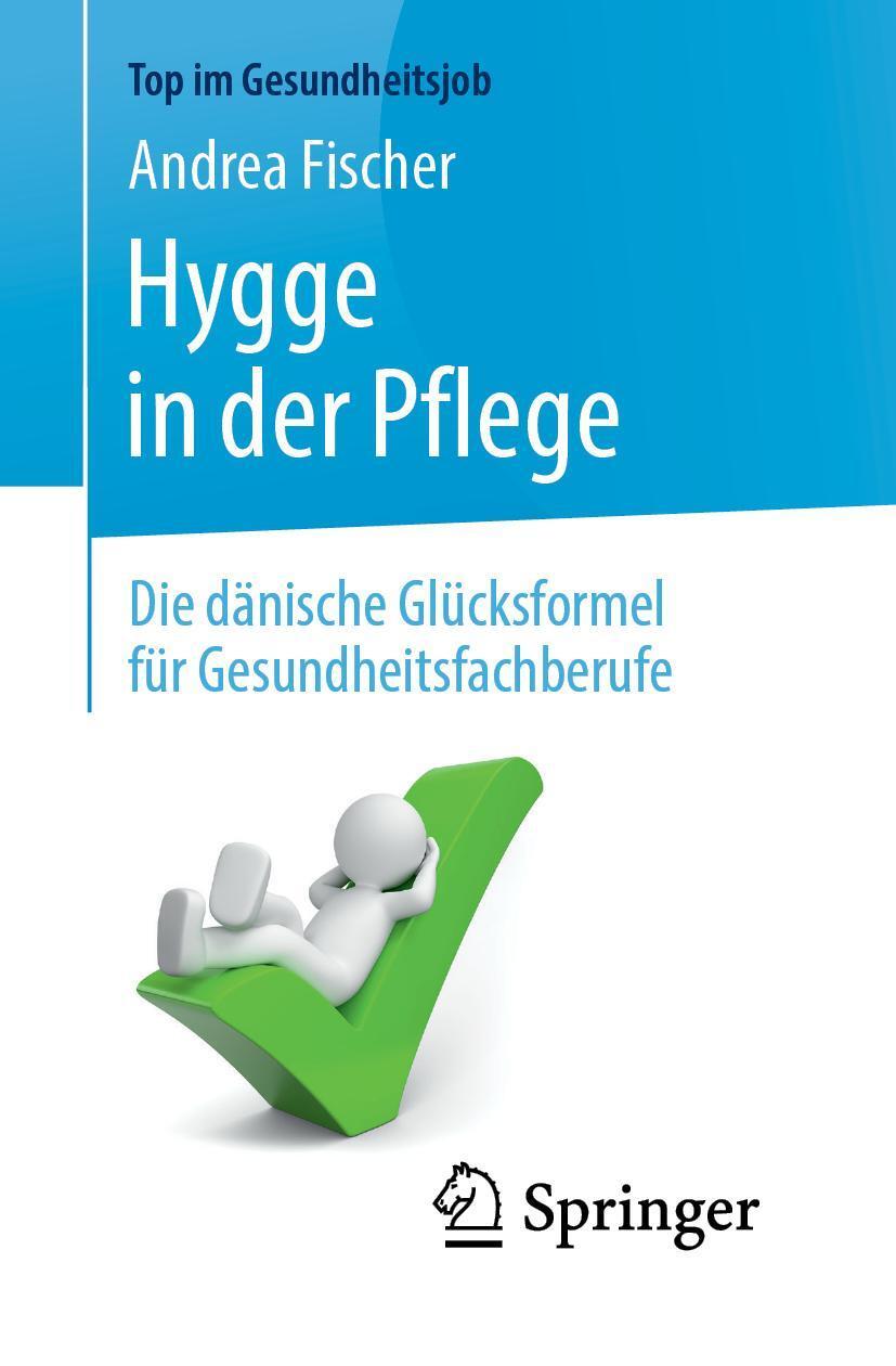 Cover: 9783662590492 | Hygge in der Pflege | Andrea Fischer | Taschenbuch | X | Deutsch
