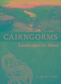 Cover: 9781780273709 | Cairngorms | Landscapes in Stone | Alan Mckirdy | Taschenbuch | 2017