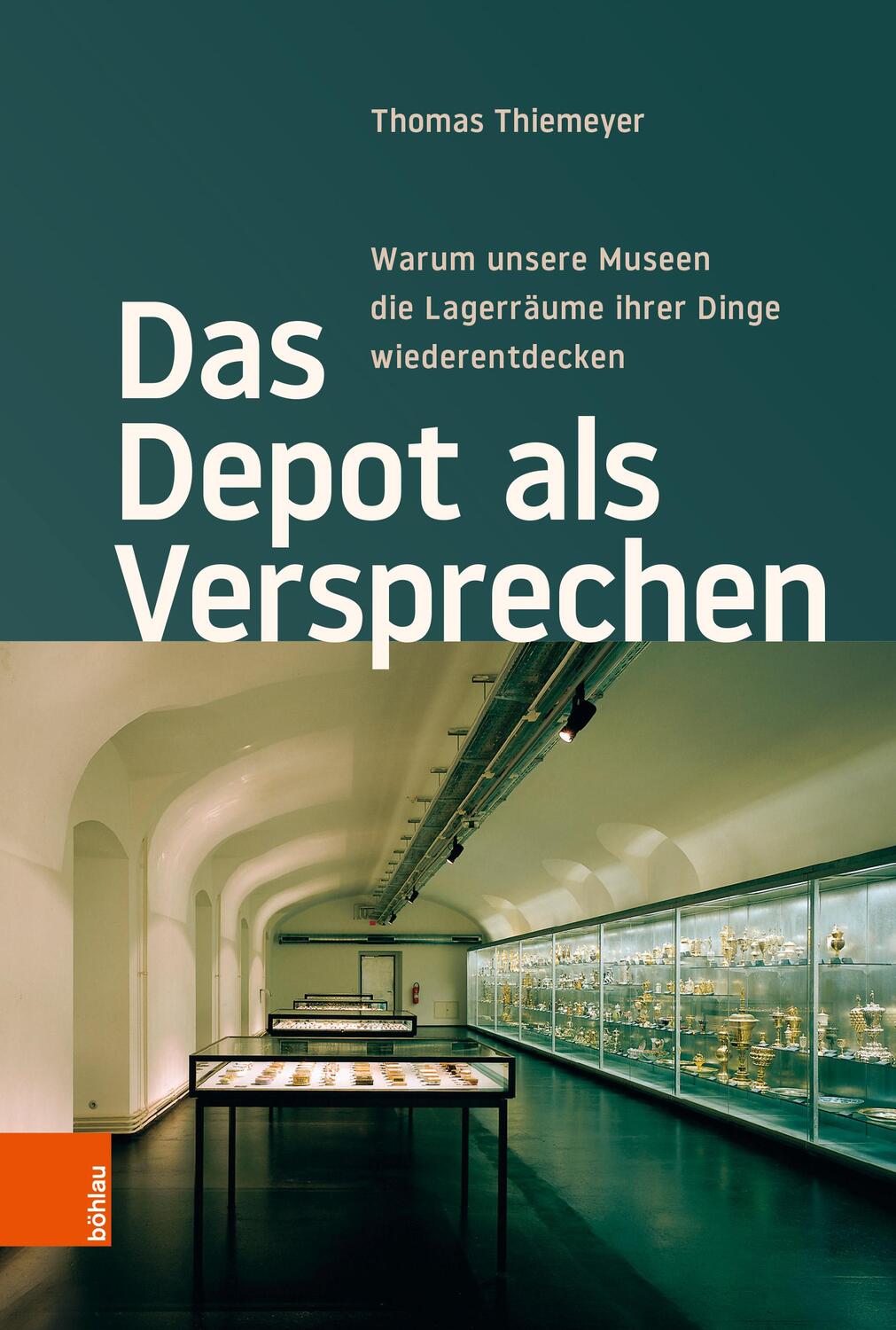 Cover: 9783412511555 | Das Depot als Versprechen | Thomas Thiemeyer | Buch | 299 S. | Deutsch