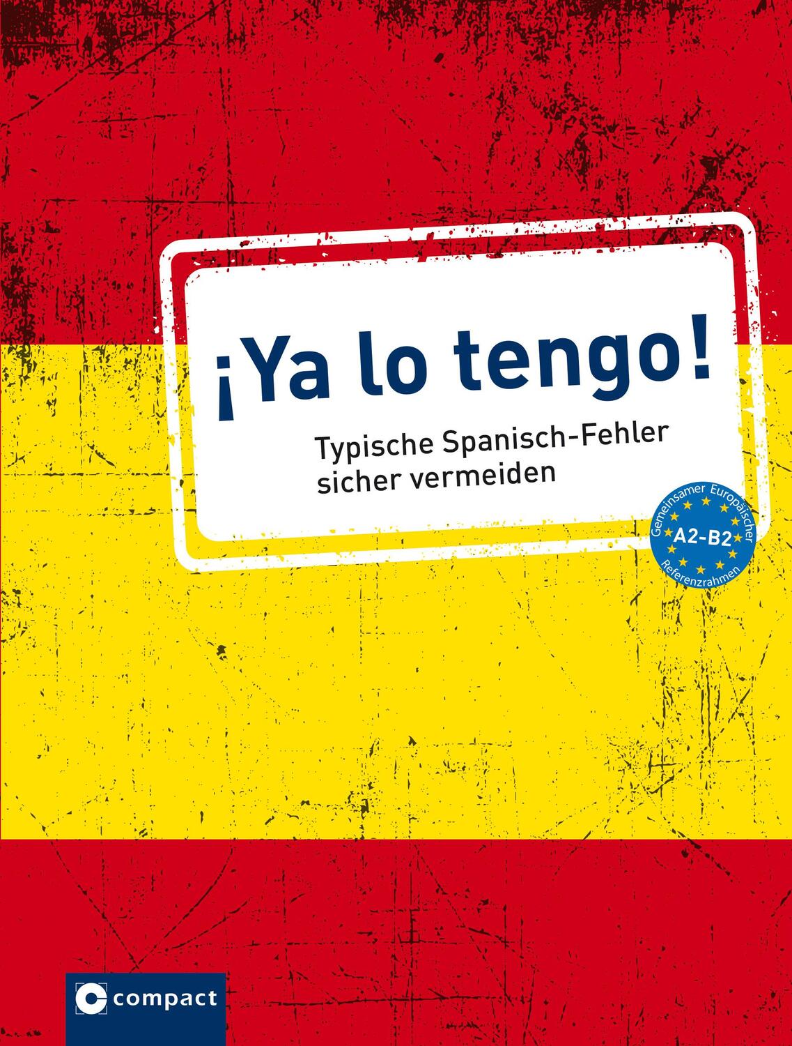 Cover: 9783817419340 | ¡Ya lo tengo! | Typische Spanisch-Fehler sicher vermeiden A2-B2 | Buch