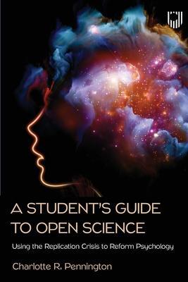 Cover: 9780335251162 | A Student's Guide to Open Science: Using the Replication Crisis to...