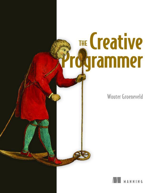 Cover: 9781633439054 | The Creative Programmer | Wouter Groeneveld | Buch | 2023