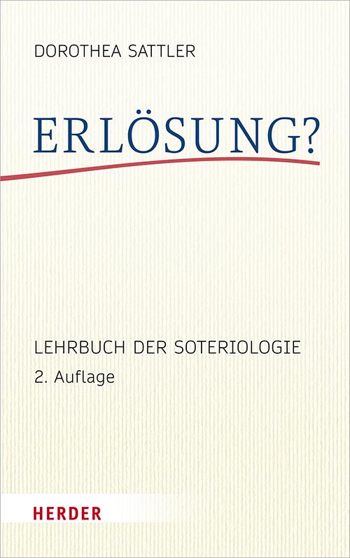 Cover: 9783451389597 | Erlösung? | Lehrbuch der Soteriologie | Dorothea Sattler | Buch | 2023