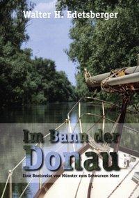 Cover: 9783831130498 | Im Bann der Donau | Eine Bootsreise von Münster zum Schwarzen Meer