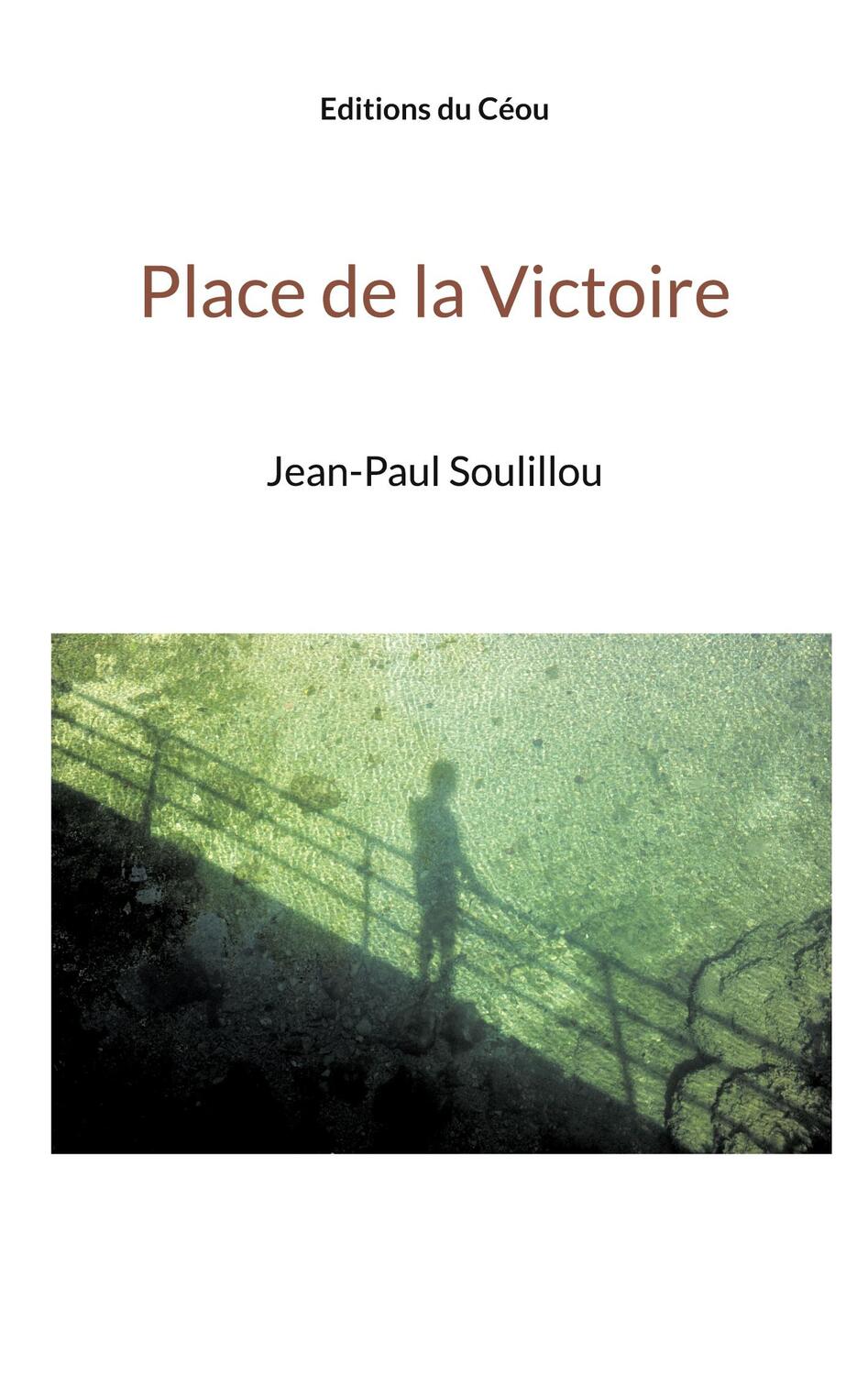 Cover: 9782955256602 | Place de la Victoire | Jean Paul Soulillou | Taschenbuch | Paperback