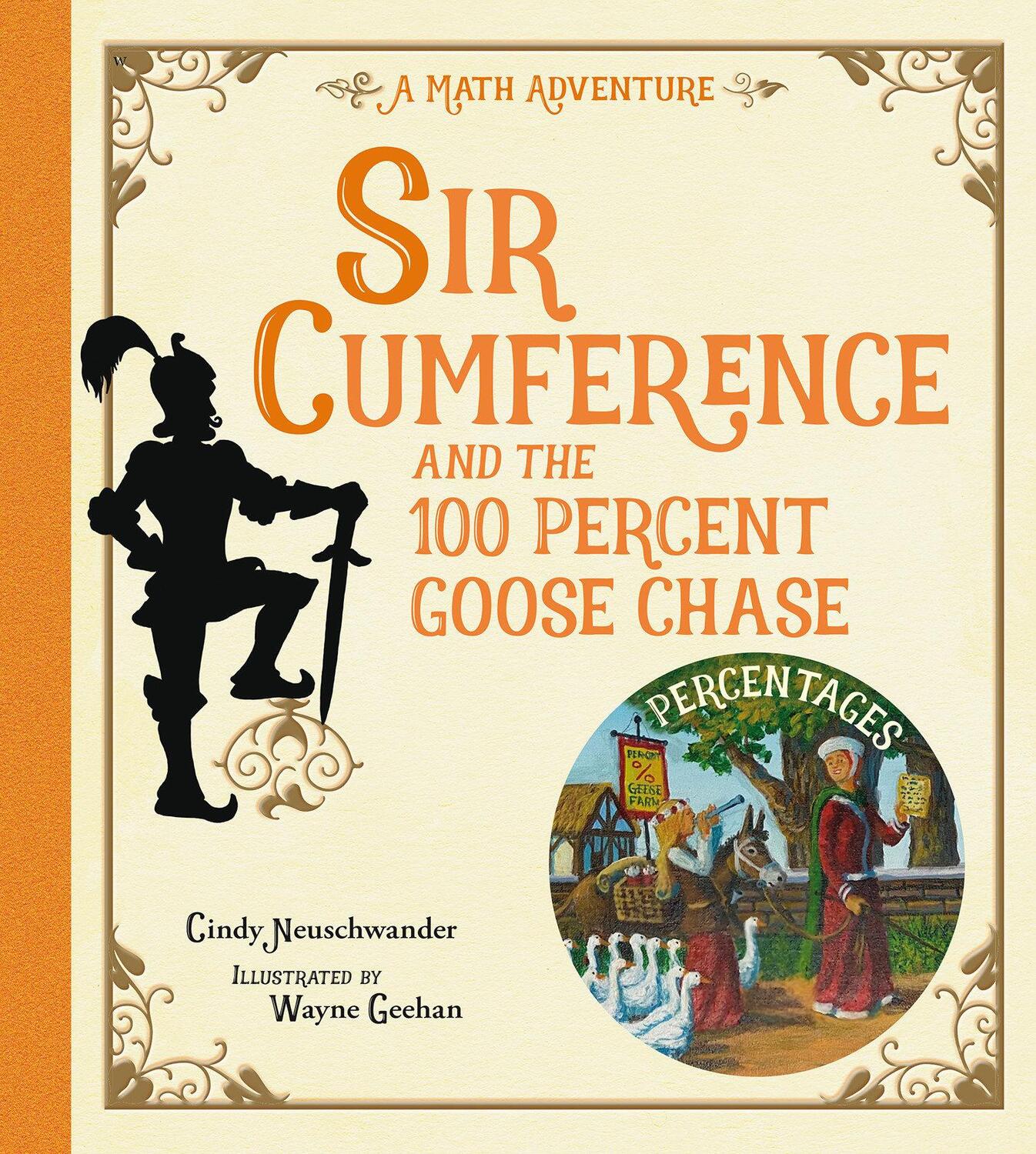 Cover: 9781623543211 | Sir Cumference and the 100 PerCent Goose Chase | Cindy Neuschwander