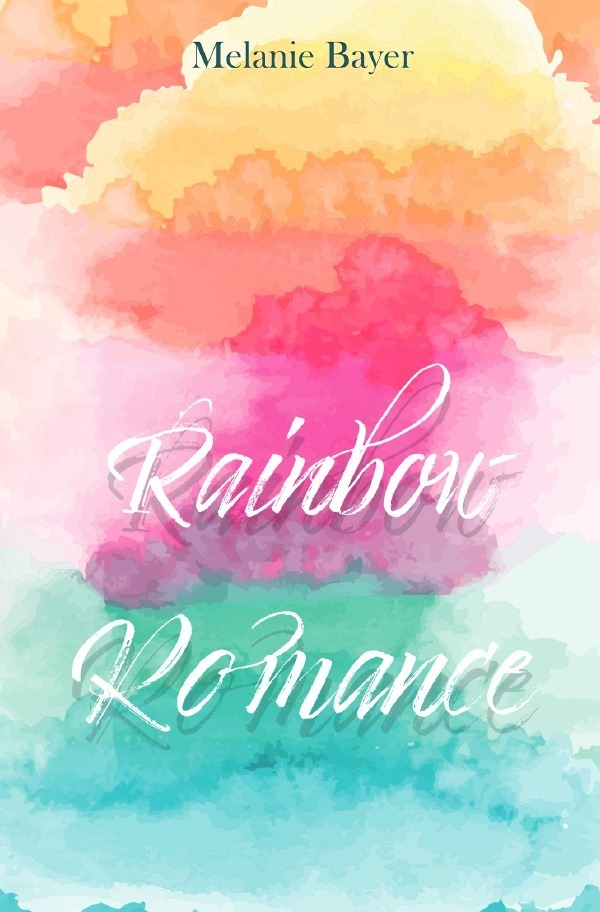 Cover: 9783756517565 | Rainbow Romance | Melanie Bayer | Taschenbuch | epubli