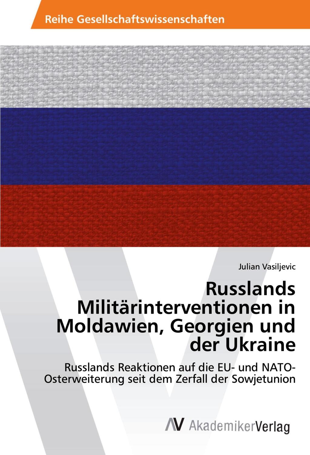 Cover: 9786202222877 | Russlands Militärinterventionen in Moldawien, Georgien und der Ukraine