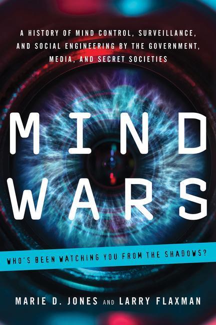 Cover: 9781601633583 | Mind Wars: A History of Mind Control, Surveillance, and Social...