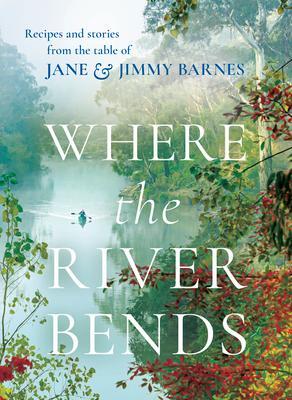Cover: 9781460760048 | Where the River Bends | Jane and Jimmy Barnes | Buch | Gebunden | 2021