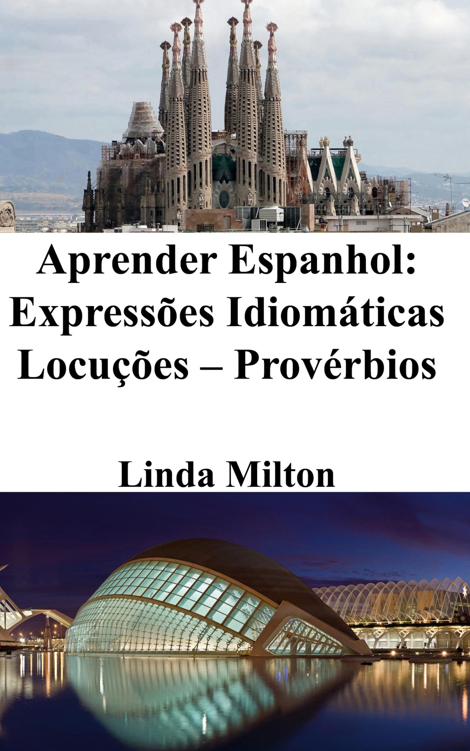 Cover: 9798210807724 | Aprender Espanhol | Expressões Idiomáticas - Locuções - Provérbios