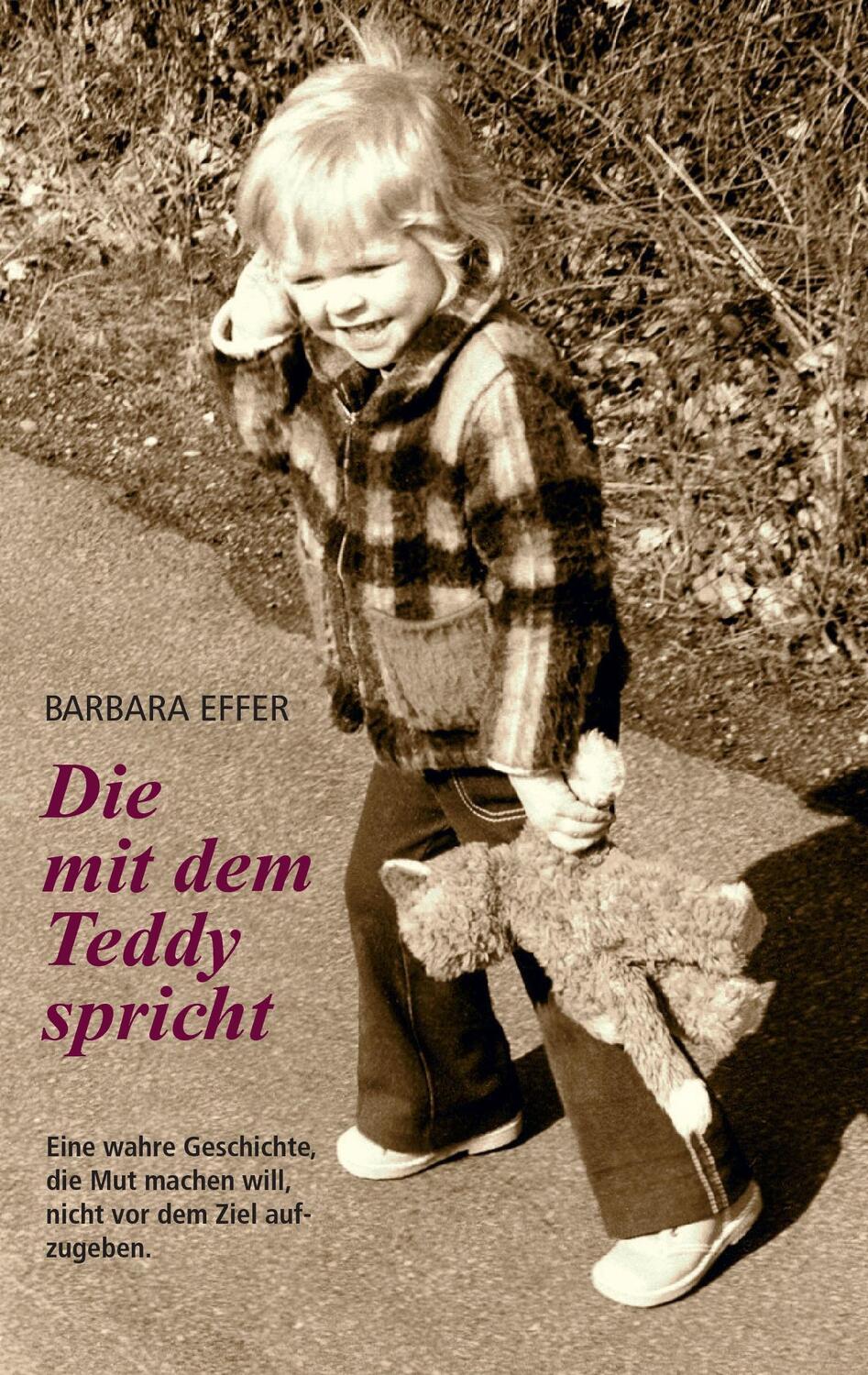 Cover: 9783743157743 | Die mit dem Teddy spricht | Barbara Effer | Taschenbuch | Paperback
