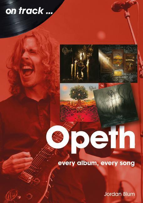 Cover: 9781789521665 | Opeth On Track | Every Album, Every Song | Jordan Blum | Taschenbuch