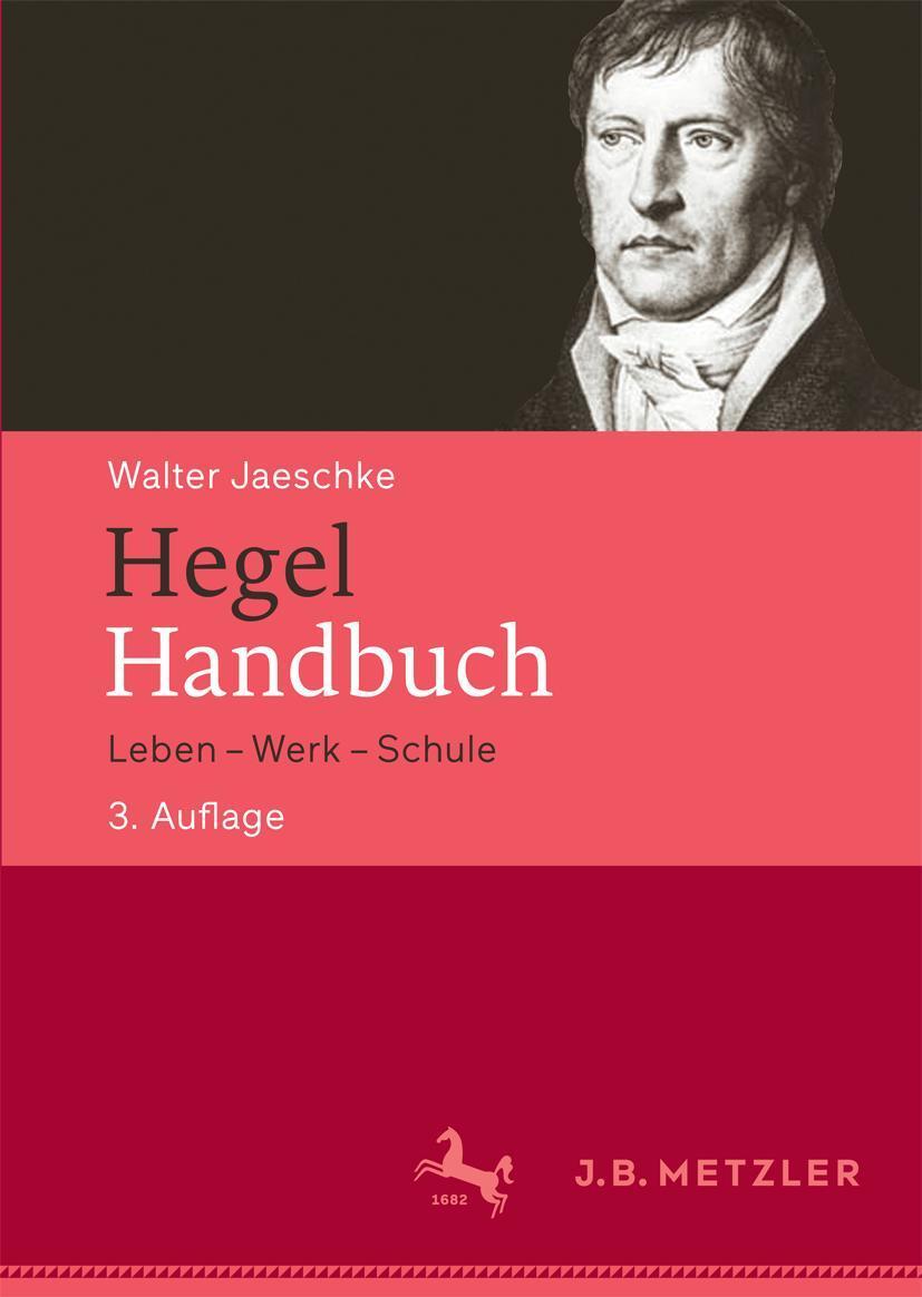 Cover: 9783476026101 | Hegel-Handbuch | Leben - Werk - Schule | Walter Jaeschke | Taschenbuch