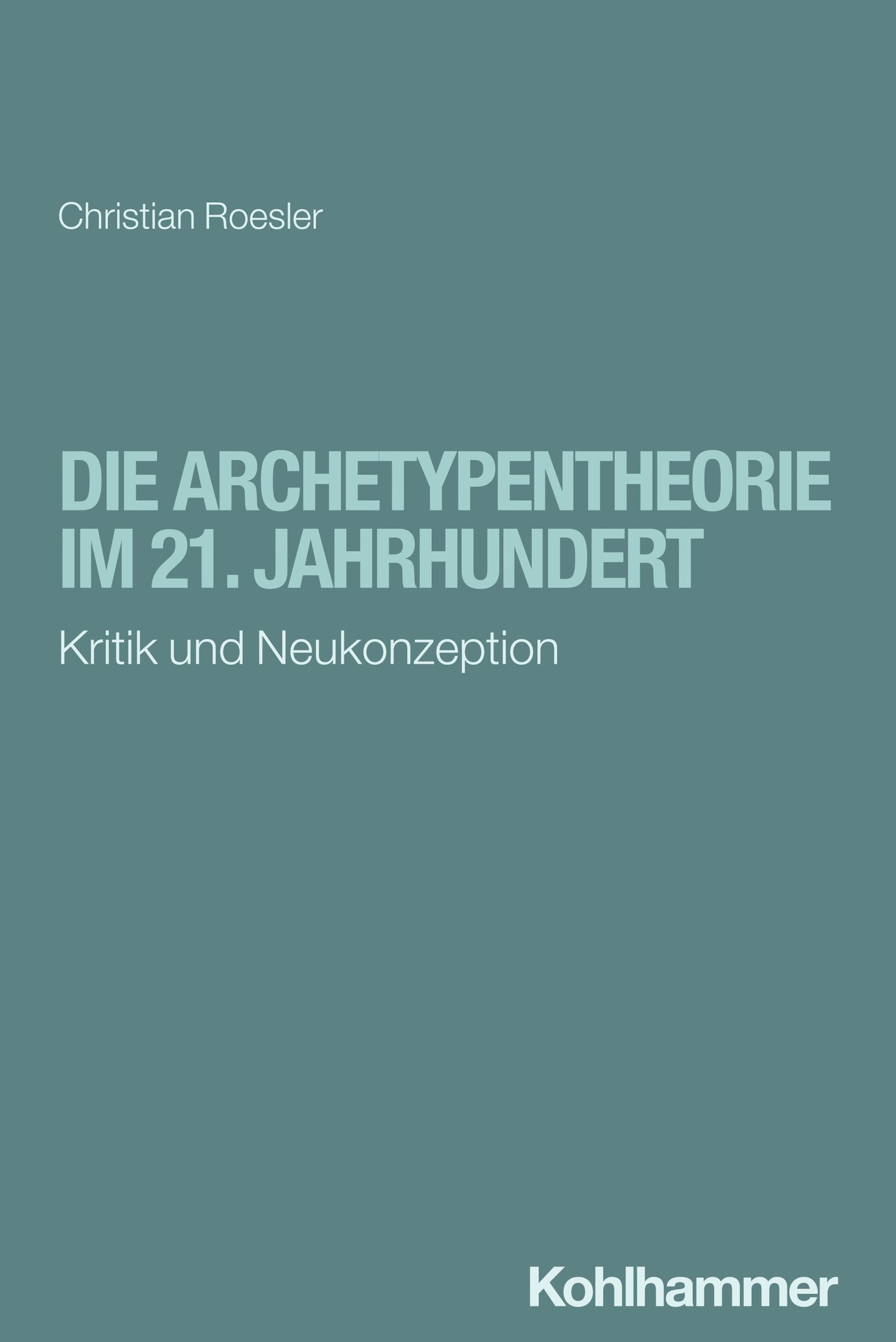 Cover: 9783170436039 | Die Archetypentheorie im 21. Jahrhundert | Kritik und Neukonzeption