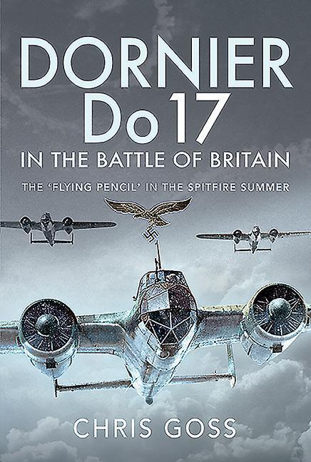 Cover: 9781526781208 | Dornier Do 17 in the Battle of Britain | Chris Goss | Buch | Englisch