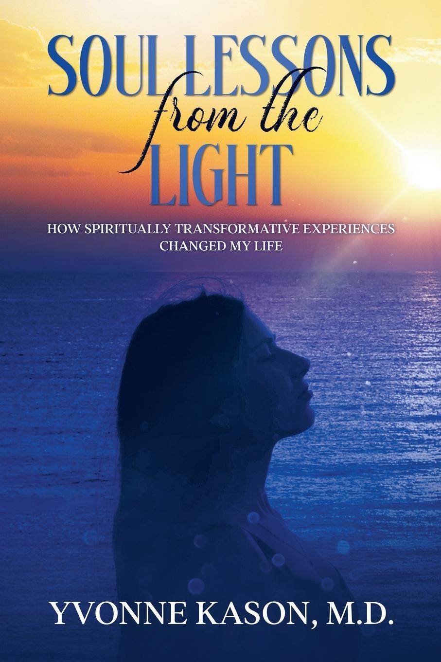 Cover: 9781663246097 | Soul Lessons from the Light | Yvonne Kason M. D. | Taschenbuch | 2022