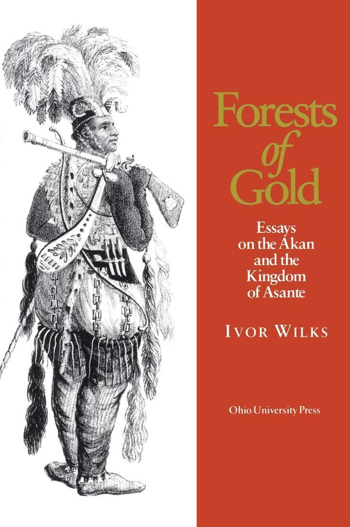 Cover: 9780821411353 | Forests of Gold | Essays on the Akan and the Kingdom of Asante | Wilks
