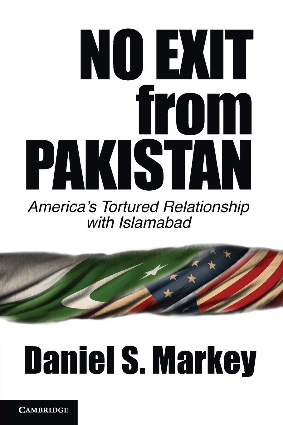 Cover: 9781107623590 | No Exit from Pakistan | America's Tortured Relationship with Islamabad