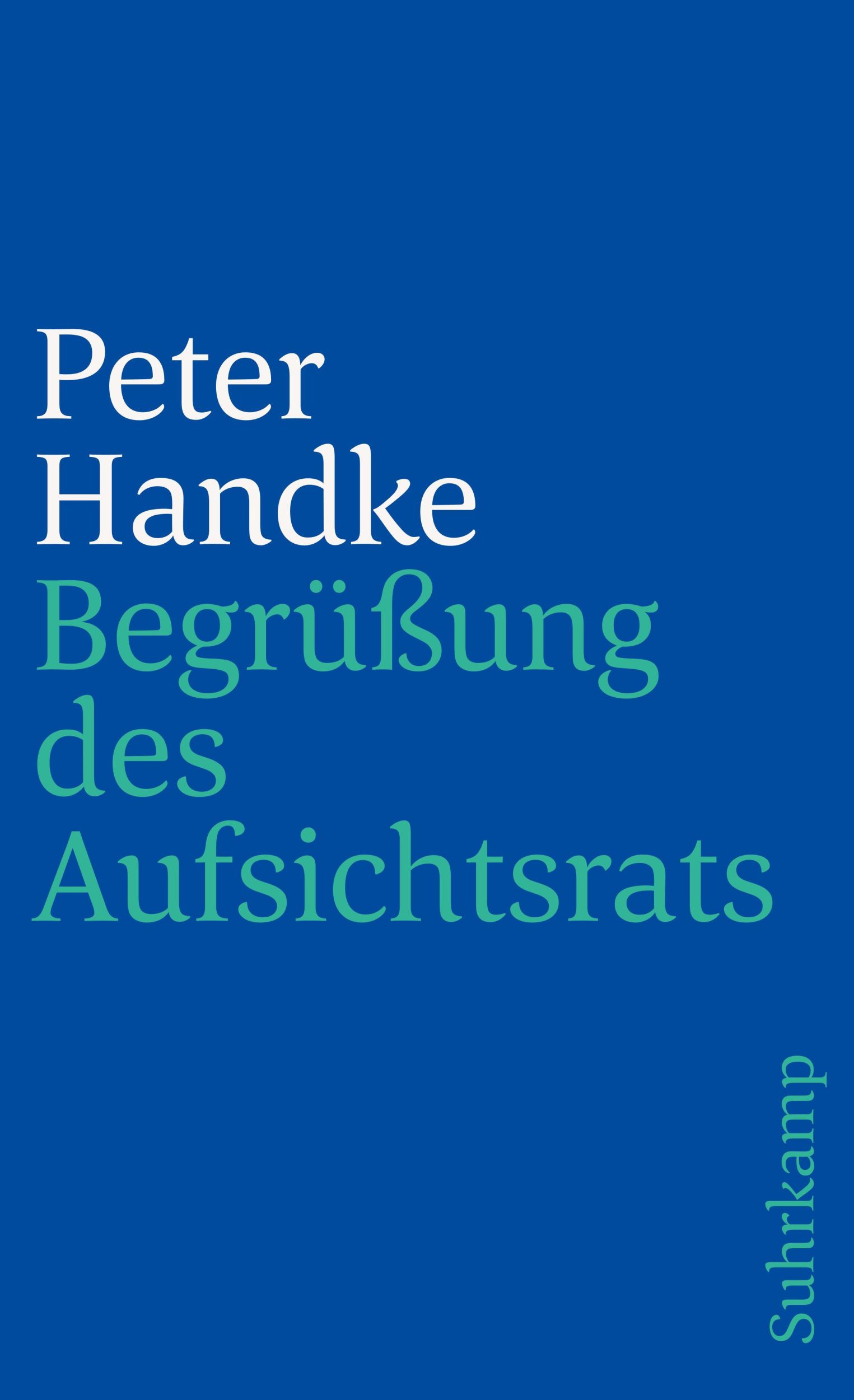 Cover: 9783518371541 | Begrüßung des Aufsichtsrats | Peter Handke | Taschenbuch | 137 S.