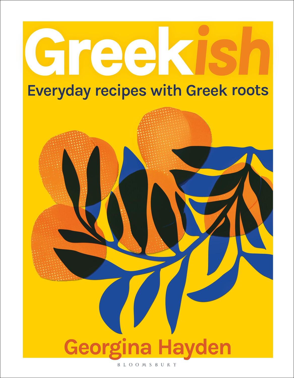 Cover: 9781526630667 | Greekish | Everyday recipes with Greek roots | Georgina Hayden | Buch