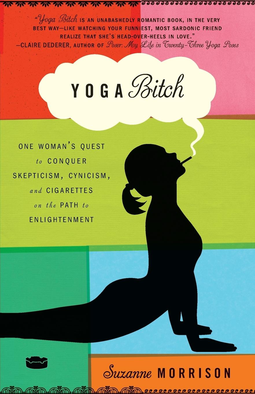 Cover: 9780307717443 | Yoga Bitch | Suzanne Morrison | Taschenbuch | Englisch | 2011 | Crown