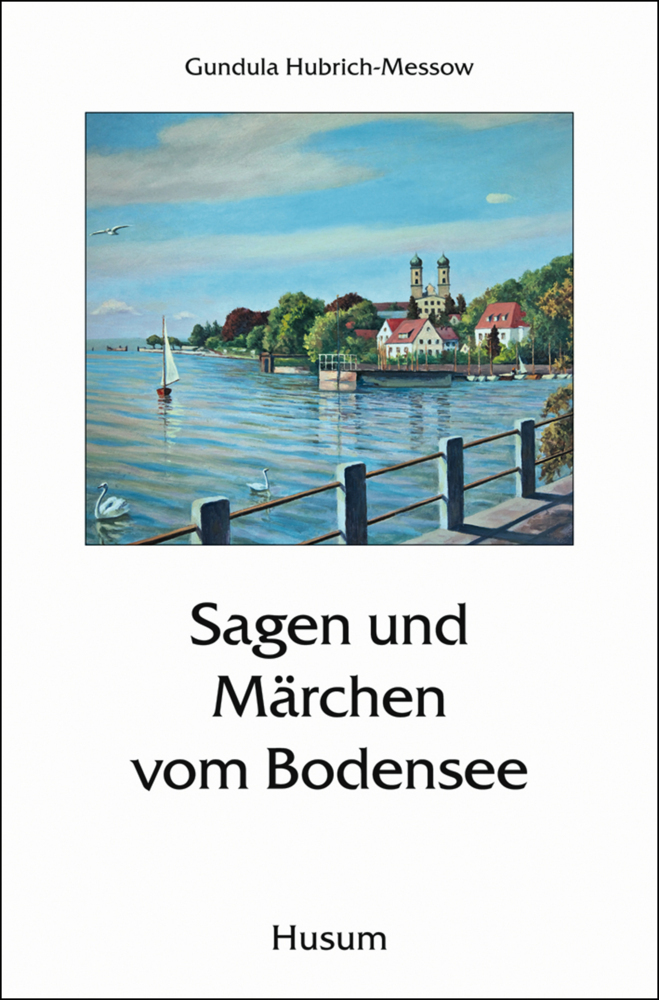 Cover: 9783898765060 | Sagen und Märchen vom Bodensee | Gundula Hubrich-Messow | Taschenbuch