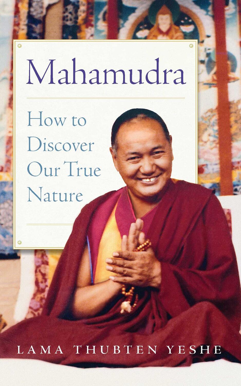 Cover: 9781614293958 | Mahamudra | How to Discover Our True Nature | Lama Yeshe | Taschenbuch