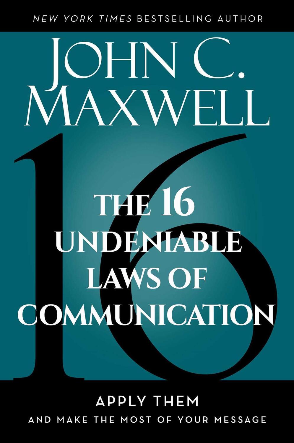 Cover: 9798887100081 | The 16 Undeniable Laws of Communication: Apply Them and Make the...