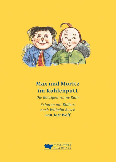 Cover: 9783922750161 | Max und Moritz im Kohlenpott | Die Rotzigen vonne Ruhr | Jott Wolf