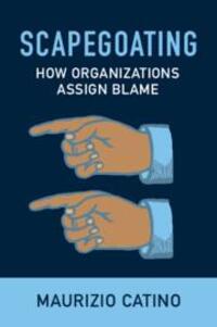 Cover: 9781009297196 | Scapegoating | How Organizations Assign Blame | Maurizio Catino | Buch