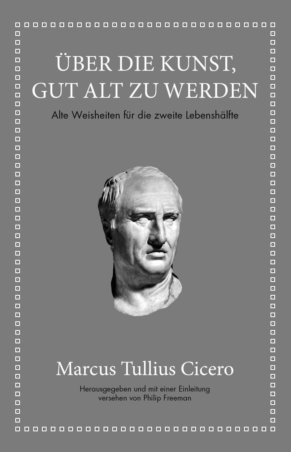 Cover: 9783959721899 | Marcus Tullius Cicero: Über die Kunst gut alt zu werden | Buch | 2019