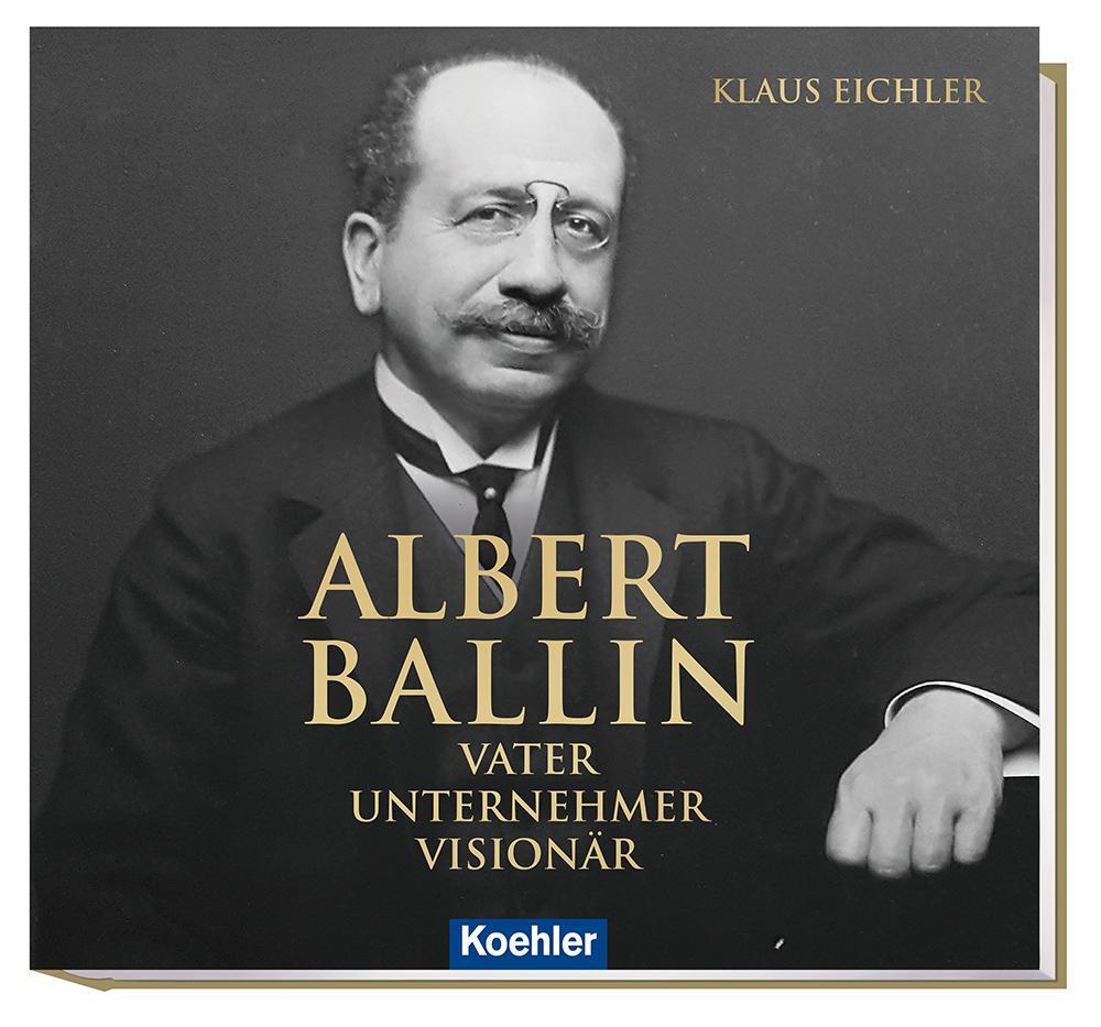 Cover: 9783782213196 | Albert Ballin | Vater - Unternehmer - Visionär | Klaus Eichler | Buch