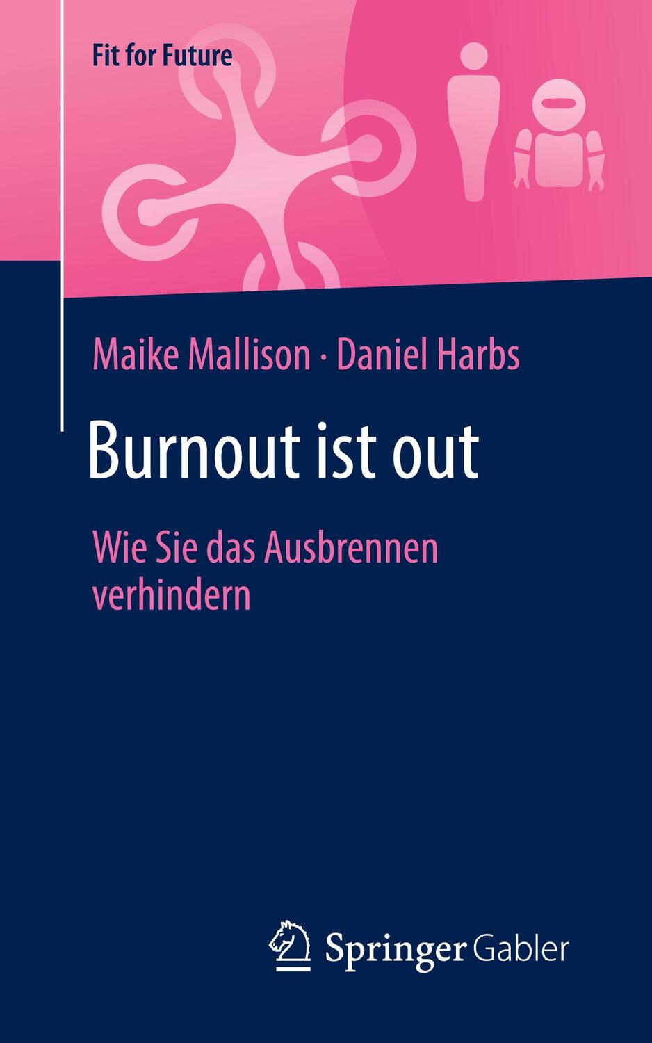 Cover: 9783658346591 | Burnout ist out | Wie Sie das Ausbrennen verhindern | Harbs (u. a.)
