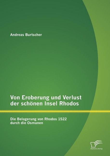 Cover: 9783842892835 | Von Eroberung und Verlust der schönen Insel Rhodos: Die Belagerung...