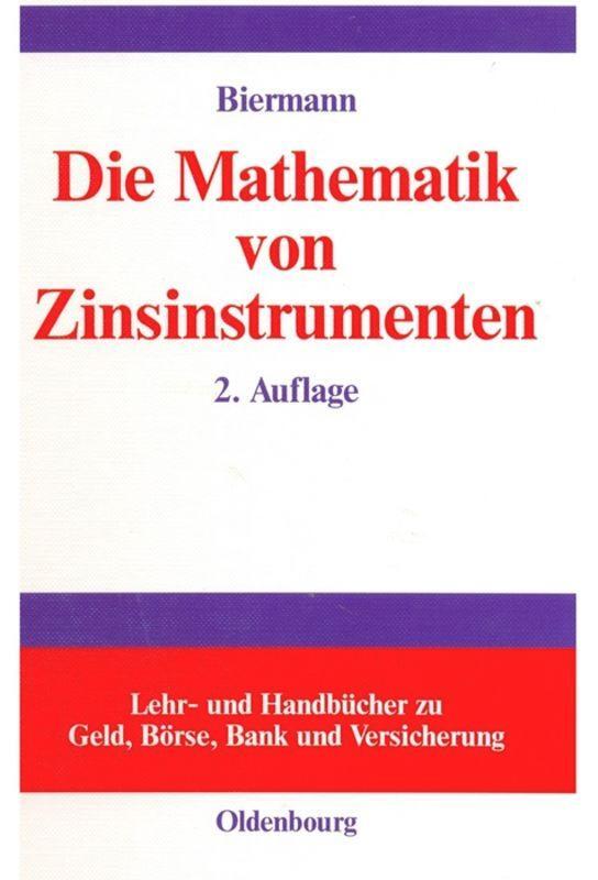 Cover: 9783486259766 | Die Mathematik von Zinsinstrumenten | Bernd Biermann | Buch | ISSN