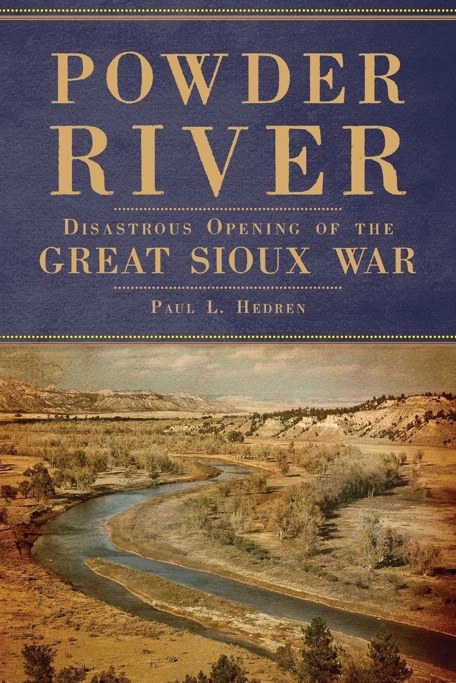 Cover: 9780806161891 | Powder River | Disastrous Opening of the Great Sioux War | Hedren