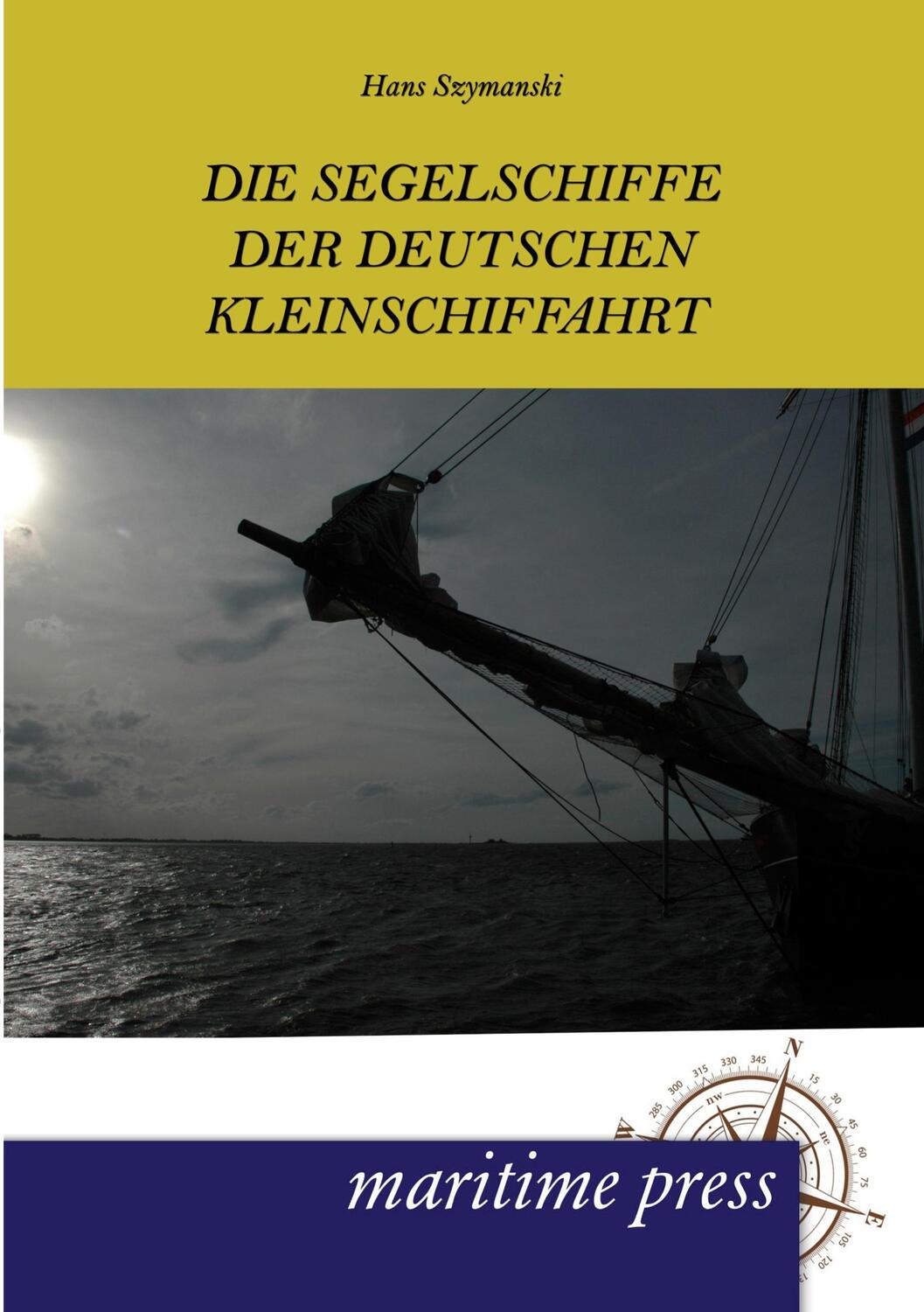 Cover: 9783954270125 | Die Segelschiffe der deutschen Kleinschiffahrt | Hans Szymanski | Buch