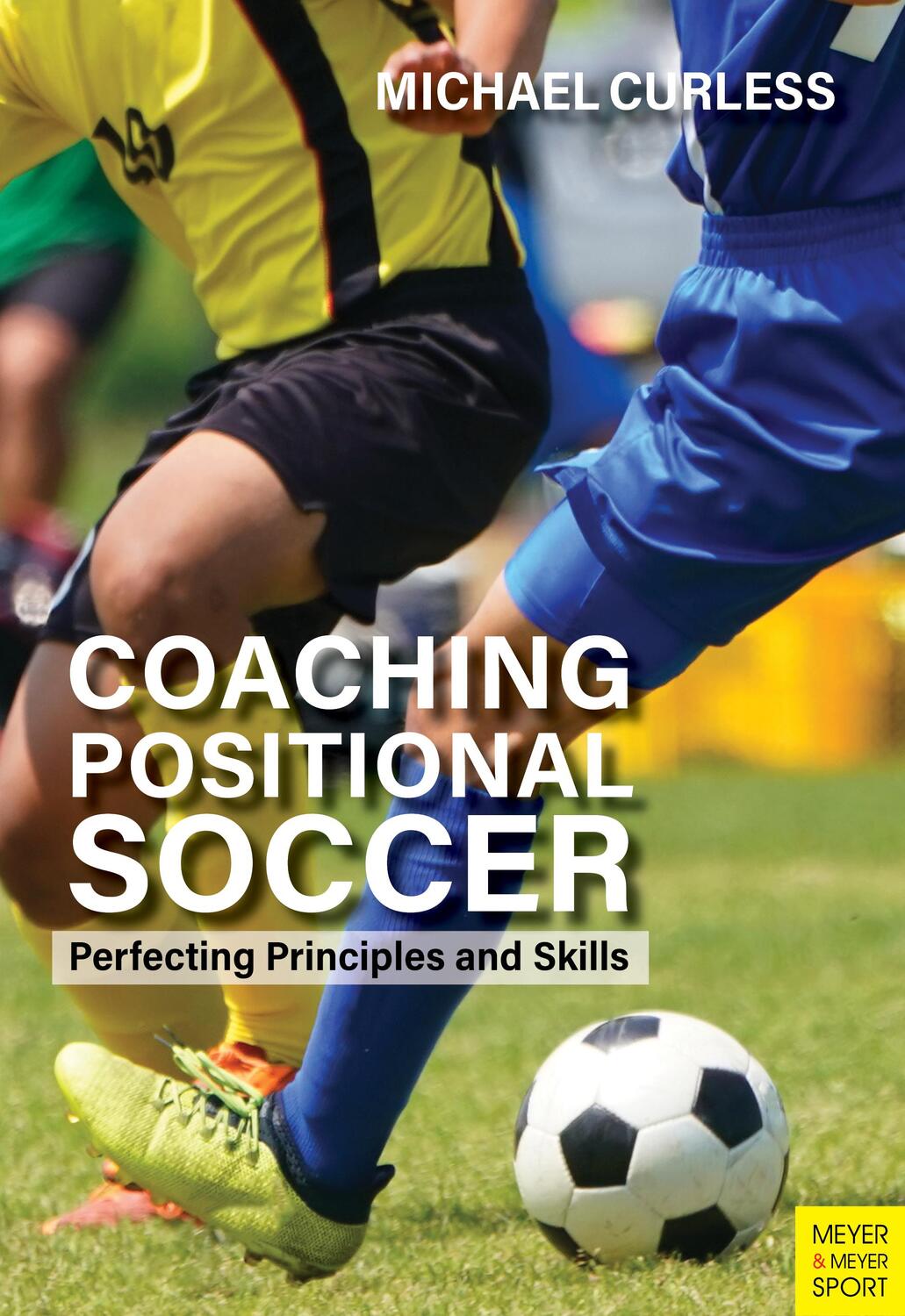 Cover: 9781782552147 | Coaching Positional Soccer: Perfecting Principles and Skills | Curless