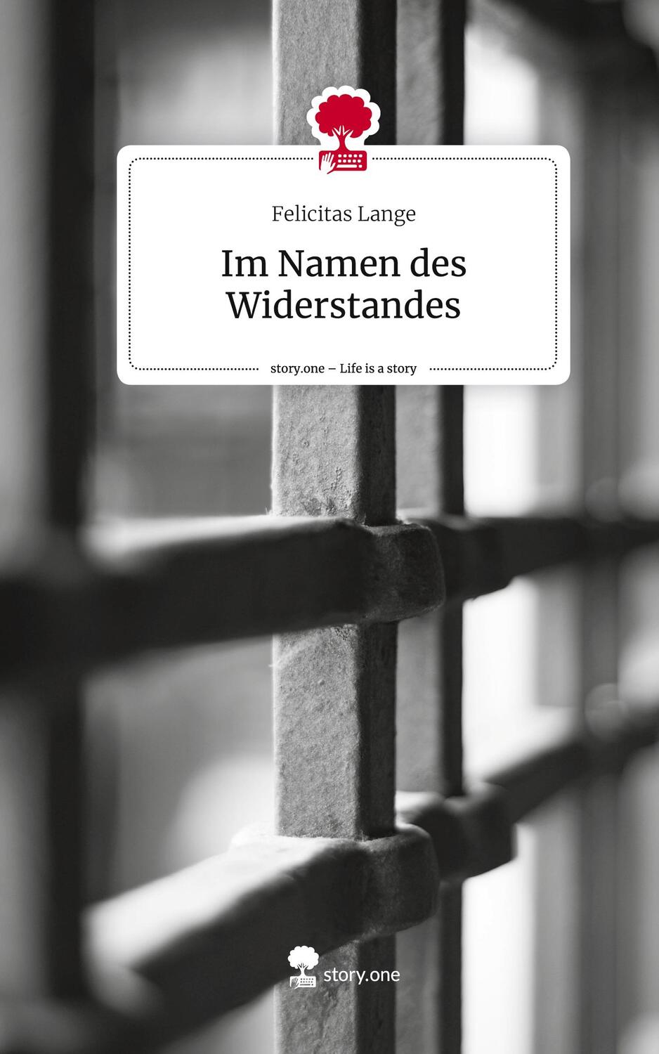 Cover: 9783710833366 | Im Namen des Widerstandes. Life is a Story - story.one | Lange | Buch