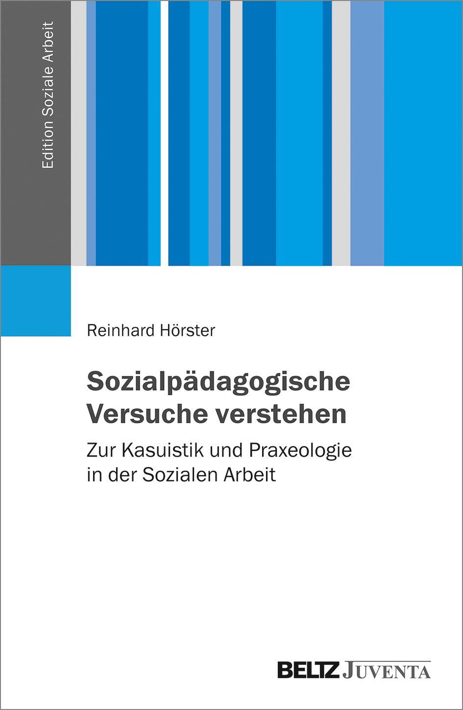 Cover: 9783779963424 | Sozialpädagogische Versuche verstehen | Reinhard Hörster | Taschenbuch