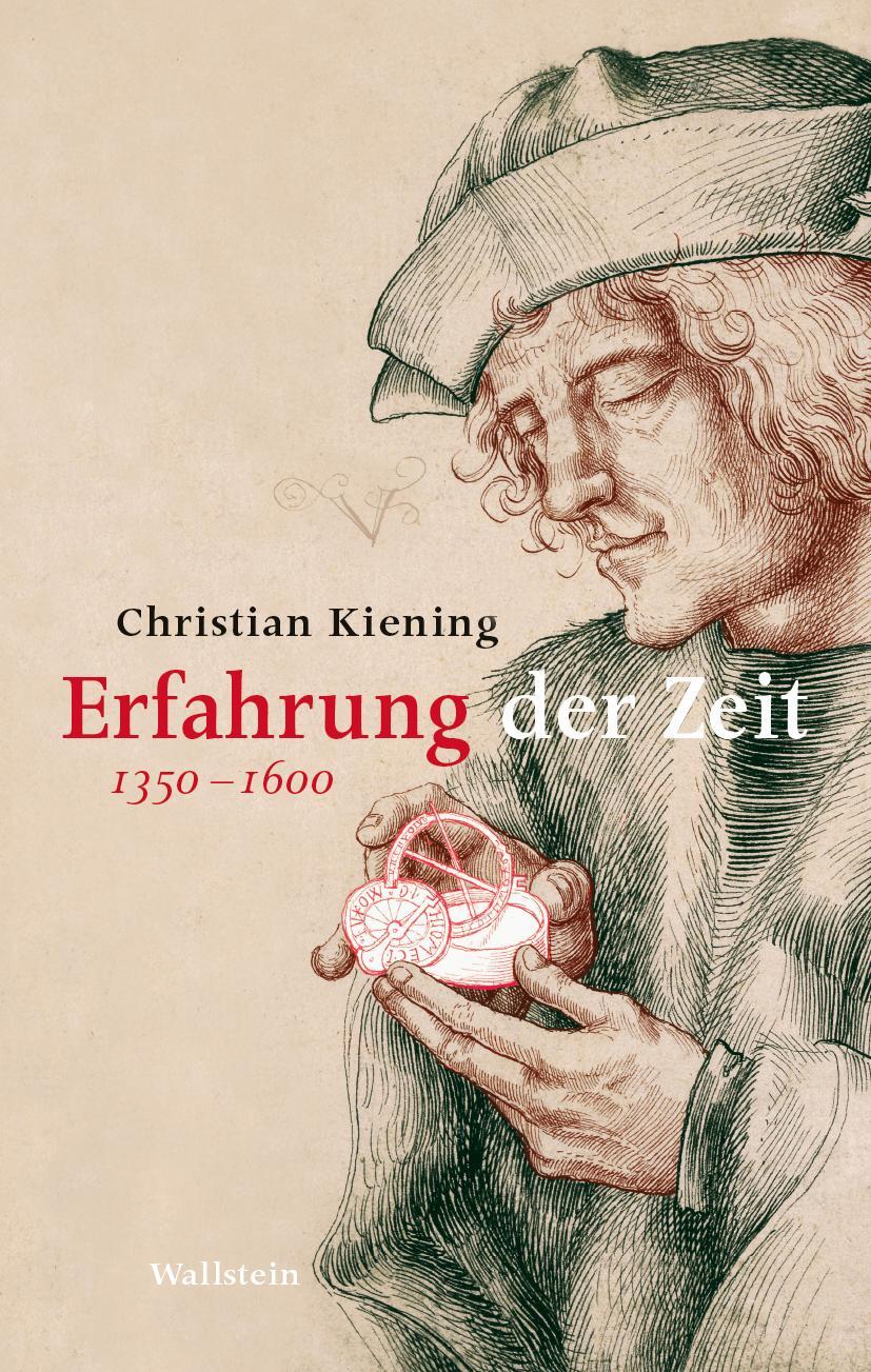 Cover: 9783835351240 | Erfahrung der Zeit | 1350-1600 | Christian Kiening | Buch | 336 S.