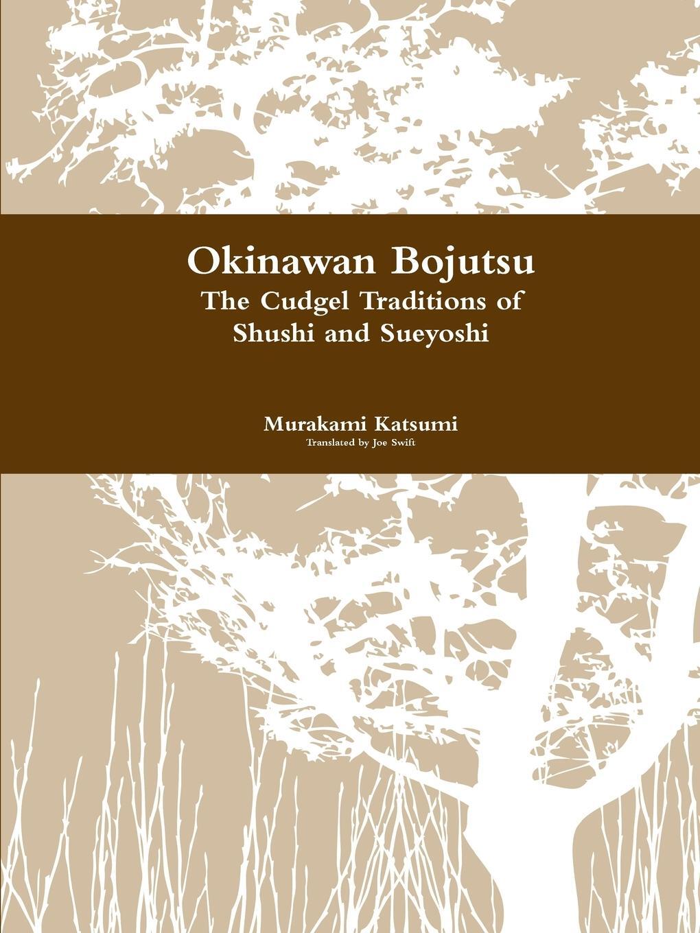 Cover: 9781387572786 | Okinawan Bojutsu | The Cudgel Traditions of Shushi and Sueyoshi | Buch