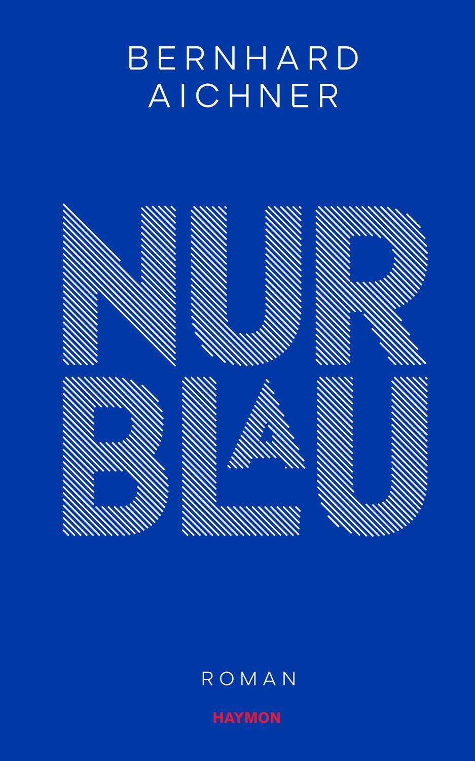 Cover: 9783709981504 | Nur Blau | Roman | Bernhard Aichner | Buch | 304 S. | Deutsch | 2022
