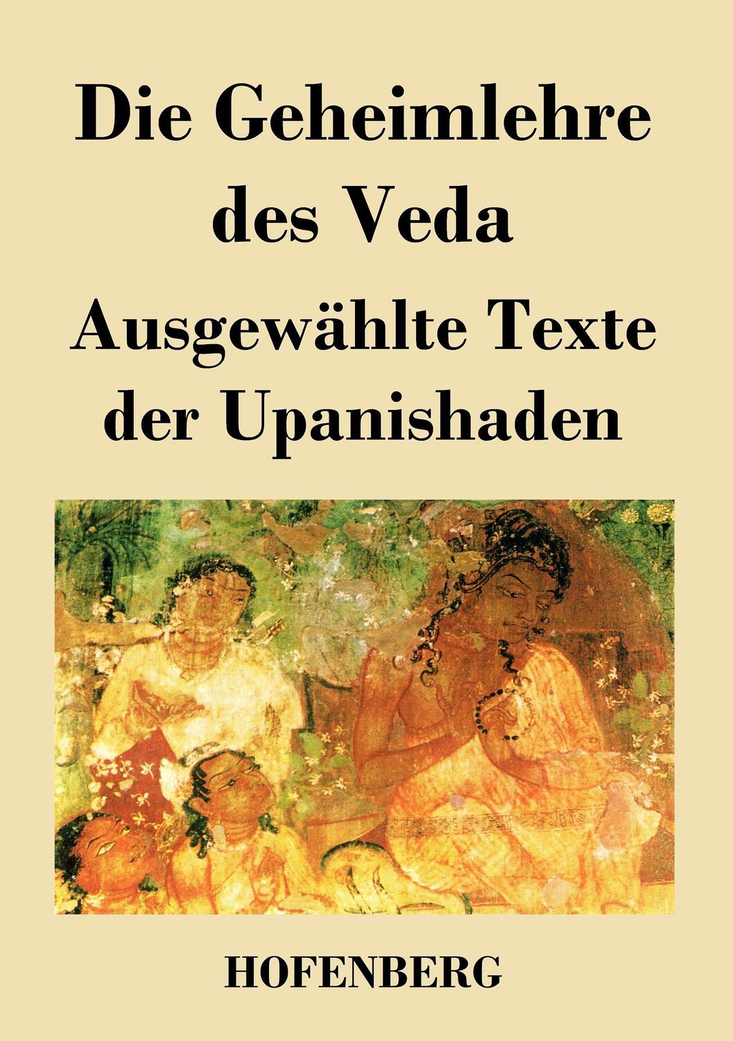 Cover: 9783843020091 | Die Geheimlehre des Veda | Ausgewählte Texte der Upanishaden | Anonym