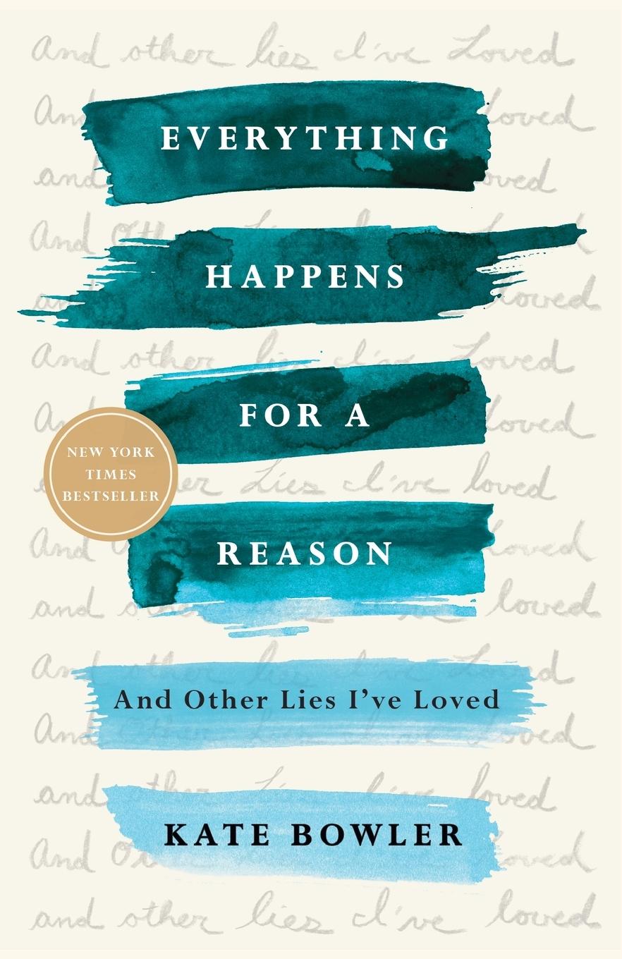 Cover: 9780399592089 | Everything Happens for a Reason | And Other Lies I've Loved | Bowler